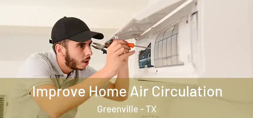  Improve Home Air Circulation Greenville - TX
