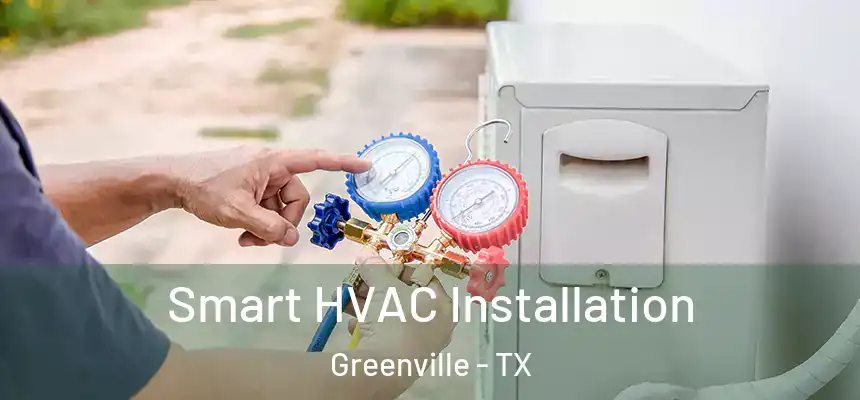  Smart HVAC Installation Greenville - TX